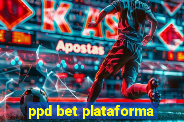 ppd bet plataforma